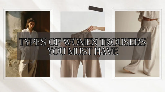 10 Types Of Women Trousers - A Must-Have For All Women